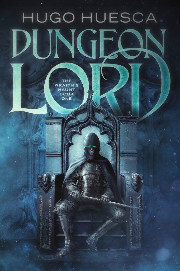 Dungeon Lord (The Wraith’s Haunt) by Hugo Huesca